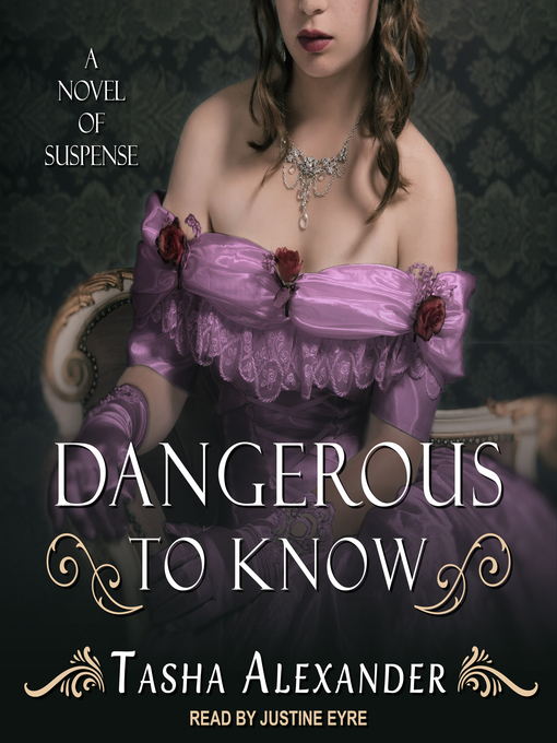 Title details for Dangerous to Know by Tasha Alexander - Wait list